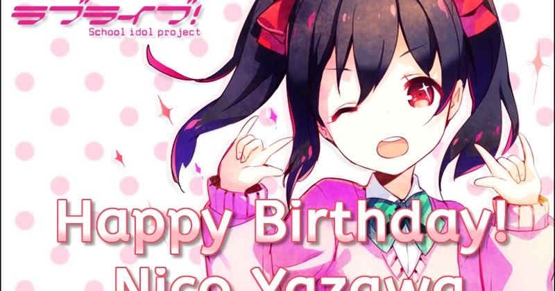 Happy Birthday Nico Yazawa! (Nico Nico Nii)