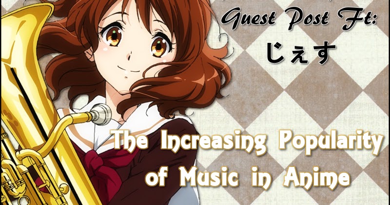 The Increasing Popularity of Music in Anime